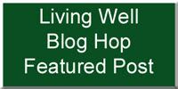 Living Well Blog Hop